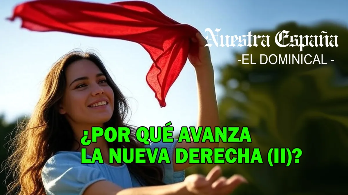 ¿POR QUÉ AVANZA LA NUEVA DERECHA (II) ?- El DOMINICAL