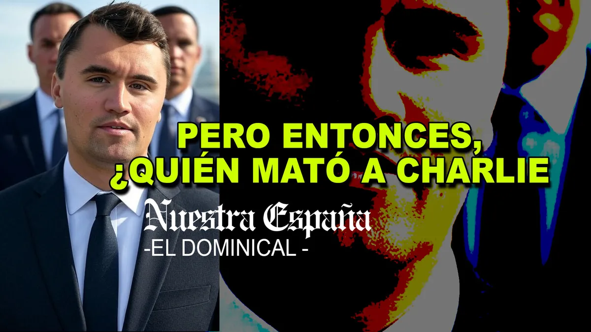 PERO ENTONCES, ¿QUIÉN MATÓ A CHARLIE KIRK?