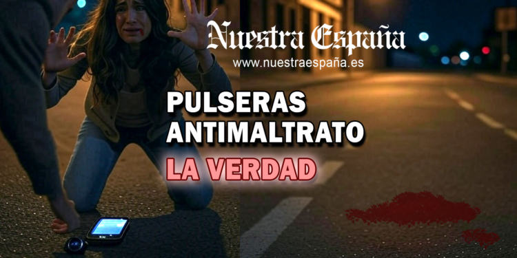 PULSERAS ANTIMALTRATO la verdad - noticias nuestra españa , diario digital