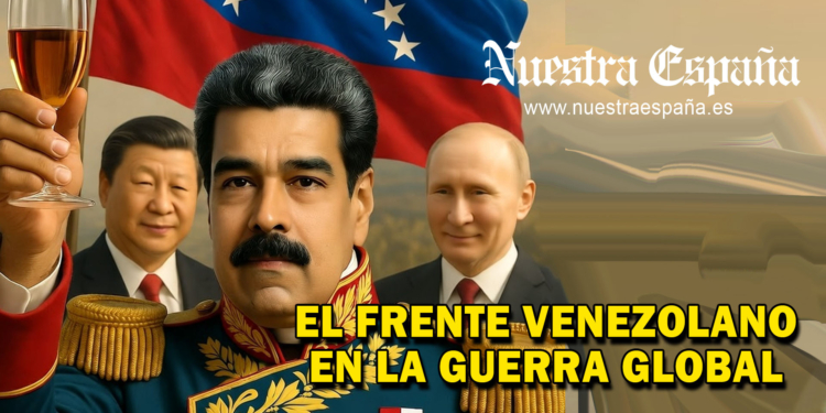 el frente venezolano en la guerra global- nuestra españa